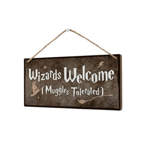 Harry Potter’s Wizards Welcome, Muggles Tolerated Signage